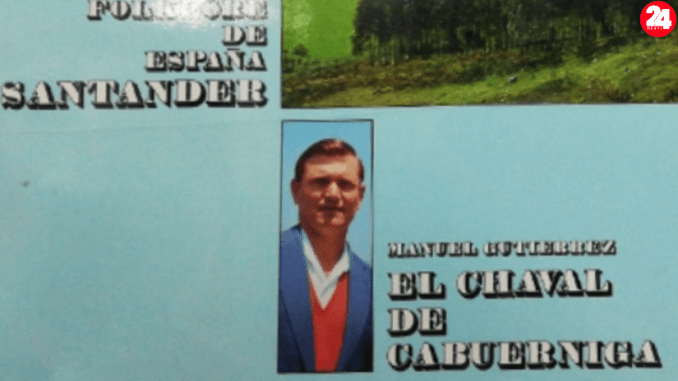 Conoce a fondo a un grande de la tonada montañesa, Manuel Gutierrez Gutierrez «El Chaval de Cabuerniga»
